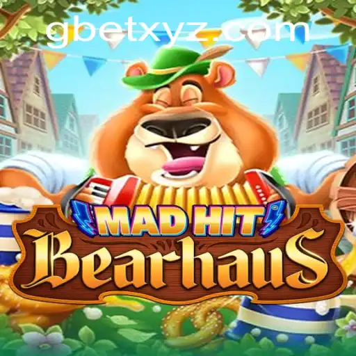 MadHitBearhaus: A Thrilling Adventure in the World of GBET