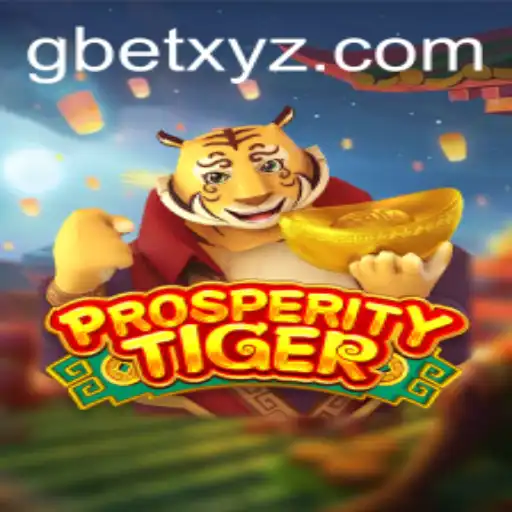 Exploring ProsperityTiger: A Comprehensive Guide to GBET's Latest Game